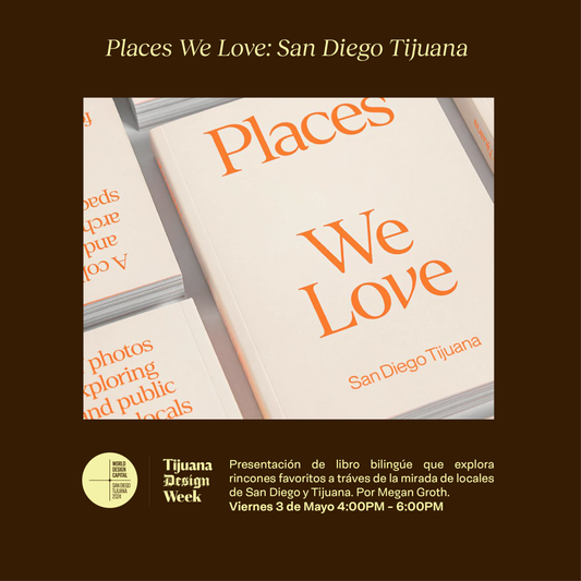 Places We Love San Diego Tijuana