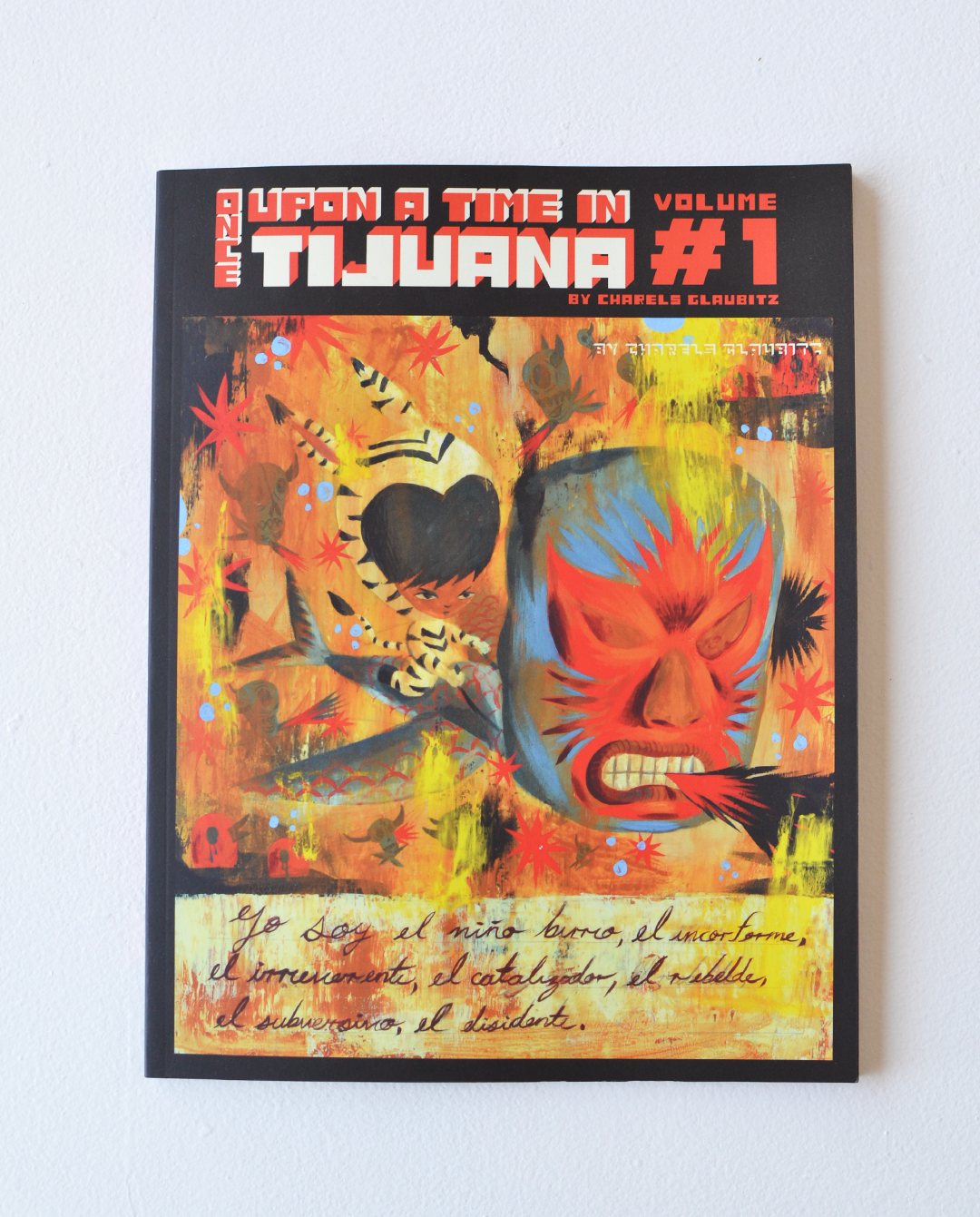 Charles Glaubitz Once upon a time in Tijuana Volumen #1